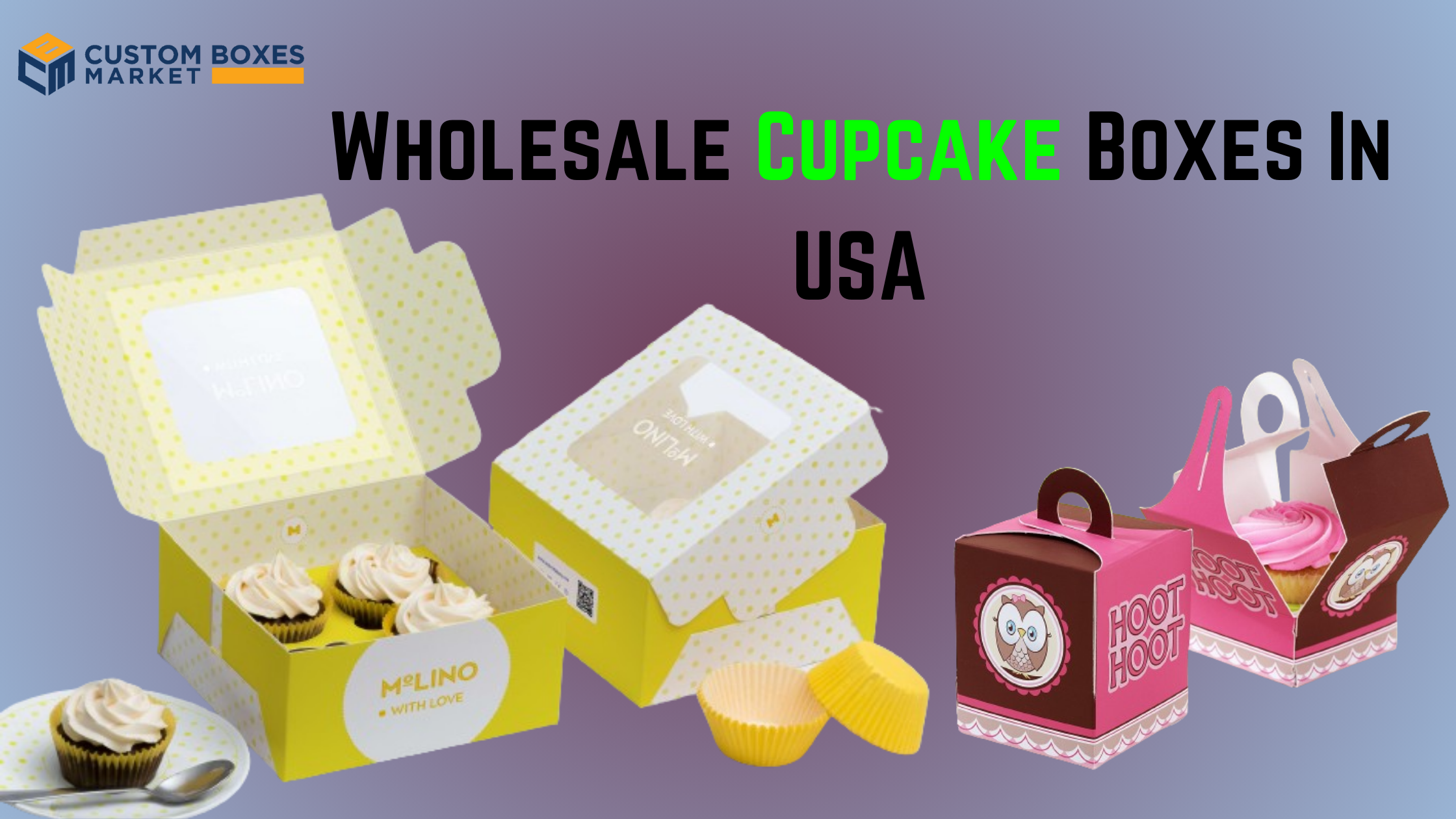 New Look Your Bakery Business With Custom Cupcake Boxes Wholesale